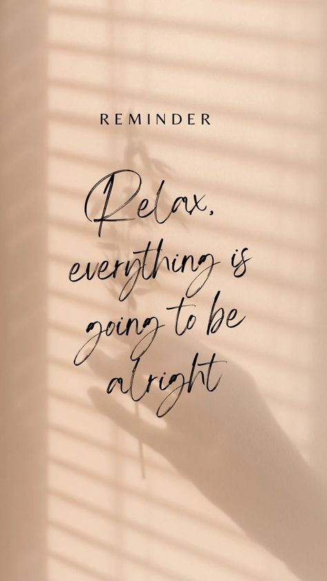 Relaxed Quotes Positivity, Relaxing Quotes, Alive Quotes, Relax Quotes, Happy Aesthetic, Now Quotes, Be Alright, Staying Alive, Quote Aesthetic