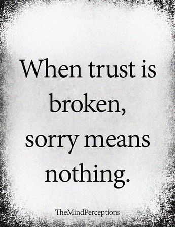 when trust is broken, sorry means nothings I Trusted You Quotes Betrayal, Lost Trust Quotes, I Trust You Quotes, Loss Of Trust, When Trust Is Broken, Trust Yourself Quotes, Trusting People, Broken Trust, Rebuilding Trust