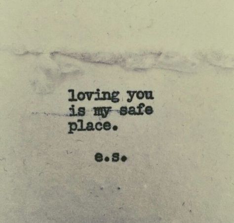 His Quotes Love, Your My Safe Place Quotes, My Safe Place Quotes, Safe Place Quotes, Place Quotes, Soulmate Quotes, Simple Love Quotes, Loving You, Love Is