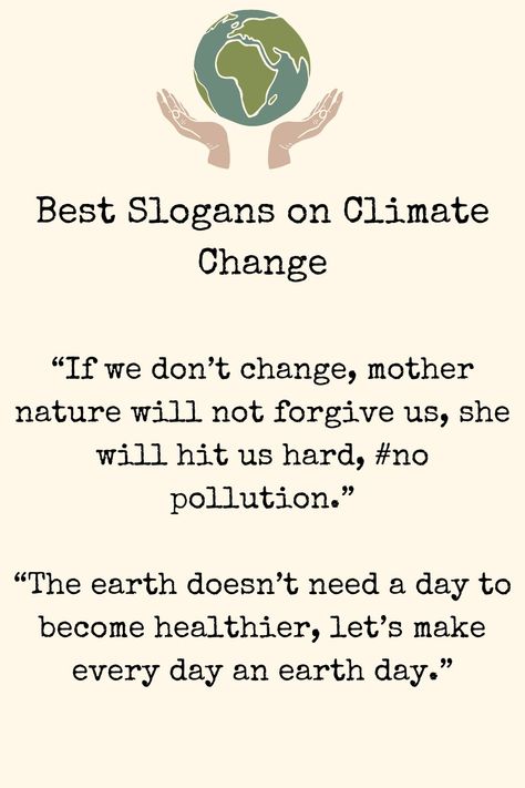 Best Slogans on Climate Change: This year as we commemorate Earth day we have looked at slogan about climate change that you can use to advocate for better environmental management. Slogans On Nature, Best Slogans, Climate Changing, School Magazine, Saved Videos, English Projects, Climate Zones, Cool Slogans, Greenhouse Effect