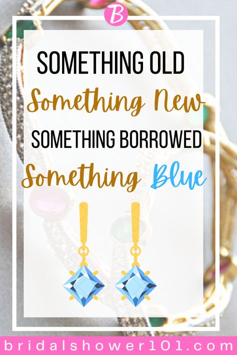 Something Old, Something New, Something Borrowed, Something Blue Ideas For Something Borrowed For Bride, Ideas For Something Blue For Bride, Something Old Wedding Ideas, Something Old New Borrowed And Blue, Something Borrowed Ideas, Old New Borrowed Blue, Zelda Wedding, Hidden Truth, Wedding Blessing