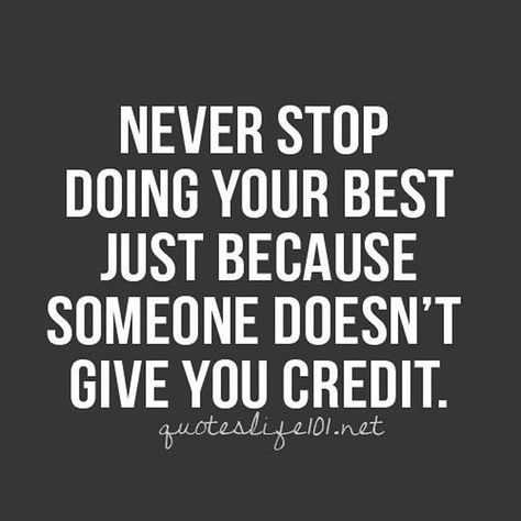 Don't do it for the recognition and it won't matter anyway.  Getting credit is nice but it's a result of hard work not the cause of it. #scottcbusiness Life Image, Inspirational Quotes About Success, Soccer Quotes, 10th Quotes, Inspirational Quotes Pictures, Sport Quotes, Sports Quotes, Trendy Quotes, Go For It