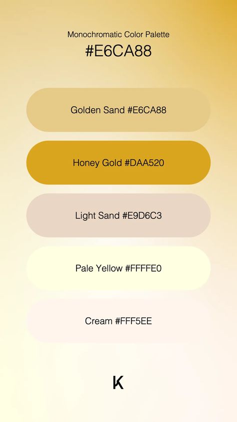 Monochromatic Color Palette Golden Sand #E6CA88 · Honey Gold #DAA520 · Light Sand #E9D6C3 · Pale Yellow #FFFFE0 · Cream #FFF5EE Monochromatic Color Palette, Eye D, Hex Color Palette, Hex Colors, Pale Yellow, Unique Colors, The Soul, Color Palette, Honey