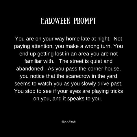 Halloween Prompts Writing, Spooky Story Prompts, Creepy Prompts, Roleplay Prompts, Horror Prompts, Halloween Prompts, Play Writing, Creepy Story, Halloween Writing Prompts