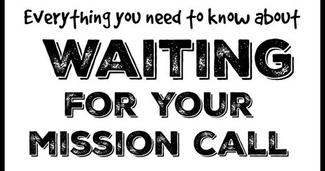 This post is part 2 of 2 (the previous post was "How Mission Calls Happen & How to Get Started" and you can read that here if you missed it... Mission Call Opening Ideas, Mission Call, Waiting For You, Get Started, Need To Know, Spirituality, Reading