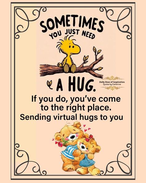 Sending hugs to you if you need one or just want one. 💛🍁💛🍁    . #Hugs #WarmHugs #SpreadPositivity #ShareTheLove #HugMoreWorryLess #DailyDoseOfInspiration #QuotesByCatherine #BOOMchallenge Warm Hugs Quotes, Sending Hugs Images, Sending Hugs Quotes, Hugs Quotes, Need A Hug Quotes, Hug Images, Morning Hugs, Good Morning Snoopy, Hugs And Kisses Quotes