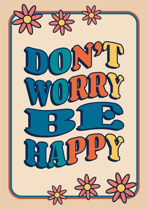 Don't Worry be Happy phrase, groovy poster in 1970s style, lettering in groovy style, vector banner, poster, card with quotation in 70s old fashioned style. Groovy Poster, Dont Worry Be Happy, Old Fashioned Style, Record Painting, Don't Worry Be Happy, 1970s Style, Band Camp, Vector Banner, Painting Inspo