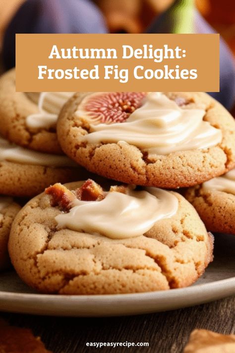 Plate of frosted fig fall cookies with creamy icing and fresh fig slices. Oatmeal Fig Cookies, Baking Vocabulary, Fig Cookies Recipe, Soften Brown Sugar, Fig Cookies, Fall Cookie Recipes, Easy Zucchini Recipes, Easy Peasy Recipes, Fall Cookies