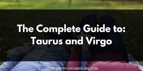 Taurus Man And Virgo Woman, Virgo Matches, Taurus Virgo Compatibility, Virgo Friendship, Taurus And Virgo, Virgo Compatibility, Just Be Friends, Taurus Star Sign, Leo Man