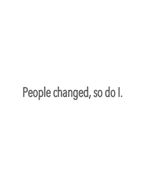 Poor Quotes, People Change Quotes, Maturity Quotes, Always Quotes, I Am Quotes, Dear Diary Quotes, People Can Change, Media Quotes, Diary Quotes