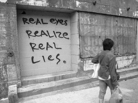 Real eyes - wish more people in the world had them, and that all the people who do have real eyes would all find eachother. Real Eyes, Graffiti Quotes, Cărți Harry Potter, Moving On Quotes, Mystic Messenger, Banksy, The Words, Beautiful Words, Quotes Deep