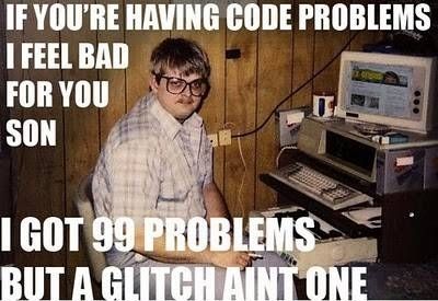 If you're having code problems I feel bad for you son. Dear Mom And Dad, Keyboard Warrior, Real Estate Memes, Computer Nerd, Internet Dating, Hot Pockets, Tough Guy, League Of Legends, Drake