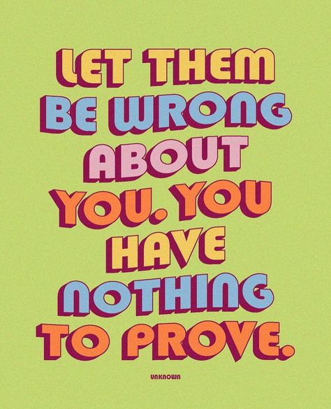 *Words of Wisdom* Let them be wrong about you. You have nothing to prove. By: @quotesbychristie #quoteoftheday #healing… | Instagram Let Them Be Wrong, About You Quotes, Nothing To Prove, Let Them Talk, Unknown Quotes, Let Them Be, Quirky Quotes, You Quotes, Prove It