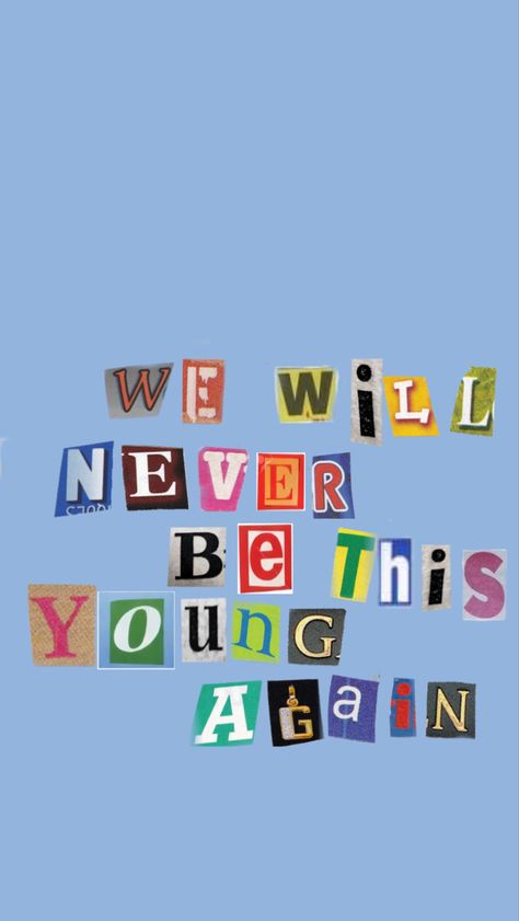 We Will Never Be This Young Again, Old Ways Wont Open New Doors, Cute Quotes Wallpaper, Gen Z Art, Harsh Motivation, Pixel Wallpapers, Happy Chaos, Printable Wall Collage, Everything Will Be Okay