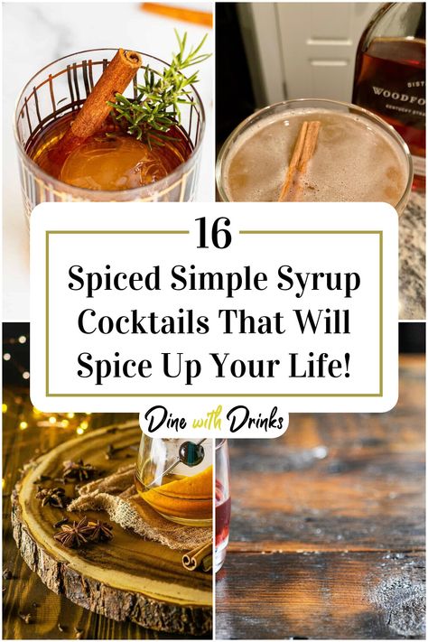 Collage of 4 spiced simple syrup cocktails. Simple Syrup Drinks, Spiced Simple Syrup, Maple Cocktail, Honey Cocktail, Spiced Cocktail, Pear Liqueur, Simple Syrup Cocktails, Cinnamon Simple Syrup, Pear Vodka