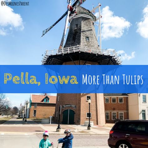 Pella, Iowa | More Than Tulips! Pella Iowa, Sister Trip, Iowa Travel, Family Vacation Planning, Midwest Travel, Tulip Festival, Quad Cities, Fort Myers Beach, Family Getaways