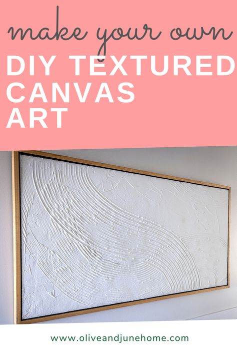 DIY Textured Canvas Art — Olive & June Diy Wall Decor Textured Canvas, Diy Canvas Art With Plaster, How To Paint Over Canvas Art, Diy Huge Canvas Art, Diy Canvas Textured Art, Diy White Painting Texture, Diy Redo Canvas Art, How To Make Wall Art Diy Canvas, White Textured Canvas Art Diy