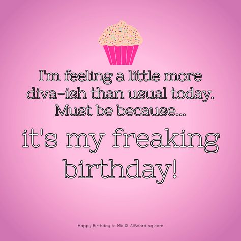 I'm feeling a little more diva-ish than usual today. Must be because it's my freaking birthday! #happybirthdaytome 24th Birthday Quotes, Tomorrow Is My Birthday, Happy Birthday To Me Quotes, Its My Birthday Month, Birthday Quotes For Me, Birthday Girl Quotes, Buch Design, Birthday Wallpaper, Birthday Wishes For Myself