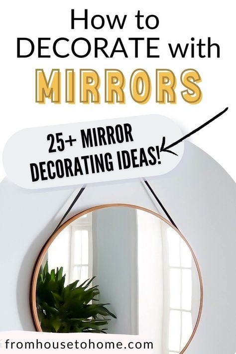 These mirror decorating ideas are awesome! Whether you are looking for mirror decoration ideas and tips for the living room, bedroom, bathroom or dining room, you'll find something you love for your home decor. Learn everything you need to know about how to decorate with mirrors. #fromhousetohome #homedecor #mirrors #interiordesigning Decorate With Mirrors, Mirror Decoration Ideas, Big Round Mirror, Mirror Decorating Ideas, Decorative Bathroom Mirrors, Mirror Placement, Mirror Decor Ideas, Round Mirror Decor, Small Round Mirrors