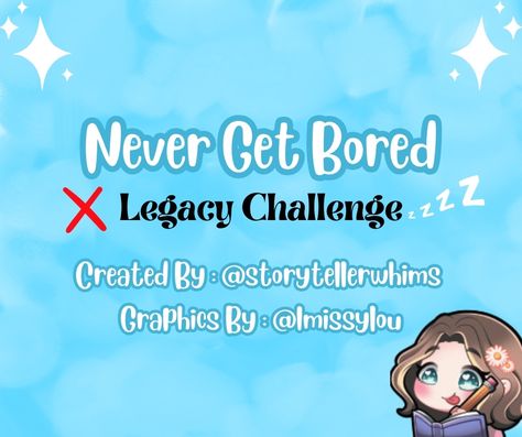 @imissylou made me graphics for another legacy challenge I wrote! Called the Never Get Bored Legacy Challenge she once again did an incredible job!! If ya'll play and share this legacy challenge, ple… Sims 3 Legacy Challenge, Sims 4 Cas Challenges, Sims Challenge Rules, Sims 4 Base Game Legacy Challenge, Sims 4 Legacy Challenge Rules, Book Tropes Legacy Challenge Sims 4, Explore Everything Legacy Challenge, Sims 4 Gameplay Challenges, Sims 4 Only Sims