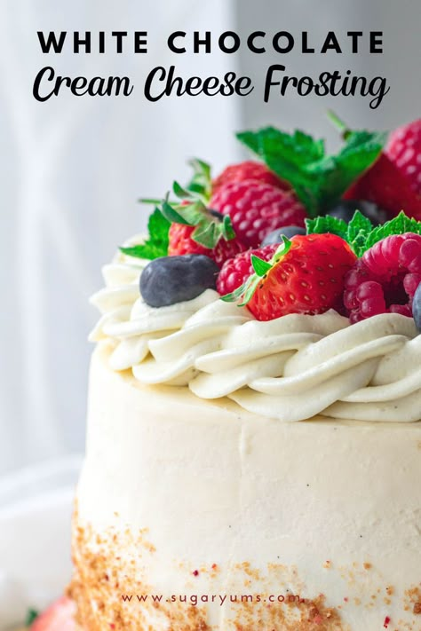 Closeup of cake decorated with cream cheese frosting and topped with berries White Chocolate Cream Cheese Buttercream, Cream Cheese Frosting Decorating Ideas, White Chocolate Cream Cheese Icing, Cream Cheese White Chocolate Frosting, Icing Alternative, Frosting Tricks, White Chocolate Cream Cheese Frosting Recipe, Stiff Buttercream Frosting Recipe, White Chocolate Cream Cheese Frosting