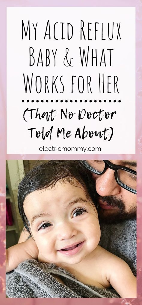 My Acid Reflux Baby and What Works for Her (That No Doctor Told Me About) - Electric Mommy Blog Acid Reflex, Silent Reflux, Acid Reflux Relief, Baby Remedies, Acid Reflux In Babies, Reflux Remedies, Reflux Baby, Stop Acid Reflux, Reflux Diet