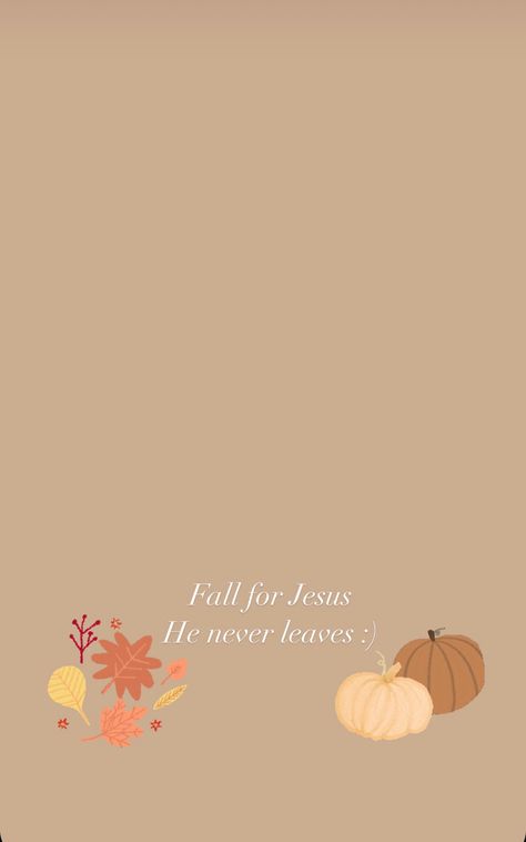 Fall Wallpers For Iphone, Cross Fall Wallpaper, Fall Wllpper, Fall Jesus Background, Fall Aesthetic Wallpaper Bible Verse, Fall Astetic Wallapapers, Jesus Wallpaper Fall Theme, Fall For Jesus He Never Leaves Wallpaper, Pumpkin Spice And Jesus Christ Wallpaper