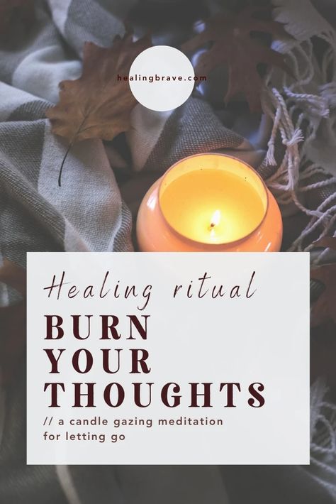 Burn Your Thoughts: A Candle Gazing Ritual for Letting Go – Healing Brave Candle Gazing Meditation, Candle Gazing, Candle Meditation, Self Care Rituals, Mental Space, Healing Candles, Spiritual Work, Sleep Rituals, Eye Sight Improvement