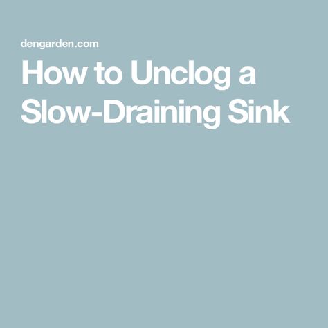 How to Unclog a Slow-Draining Sink Slow Draining Kitchen Sink, Slow Draining Sink Bathroom, How To Unclog A Sink, Slow Draining Sink, Unclog A Sink, Unclog Sink, Slow Drain, Drain Cleaners, Diy Plumbing