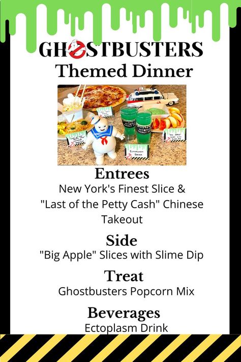 Ghostbusters dinner menu featuring new york city finest slice of pizza, last of the petty cash chinese takeout, big apple slices and slimer fruit dip, and slimer popcorn mix. Halloween Movie Food And Fun, Scary Movie Dinner Ideas, Food Based On Movies, Halloween Movies And Dinner, Halloween Dinner And A Movie Ideas, Halloween Movie Menu Ideas, Halloween Movie And Dinner, Halloween Movie Dinner Ideas, Halloween Movie And Dinner Ideas