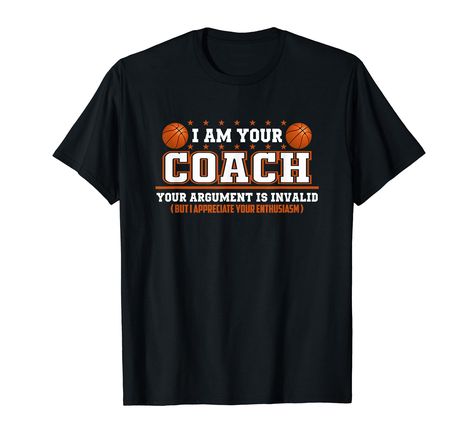 PRICES MAY VARY. Basketball tshirt has basketballs and reads I Am Your Coach. Your Argument is Invalid But I Appreciate Your Enthusiasm. Perfect gift from the team. Coaching shirt is perfect as a gift to show appreciation for your team's head coach, assistant coach, or strength coach. Lightweight, Classic fit, Double-needle sleeve and bottom hem Basketball Team Shirts, Cheer Funny, Cross Country Coaching, Softball Tees, Coach Shirt, Cheer Tshirts, Hockey Coach, Softball Coach, Coach Shirts