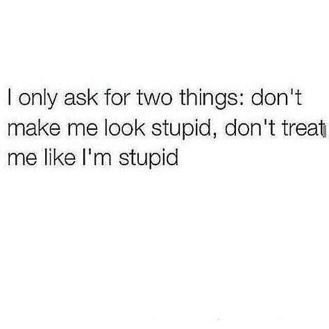 ✌✌ I Don’t Like Me Quotes, I'm Dissapointed Quotes, I Dont Need You To Like Me Quotes People, Looking Left Bc U Dont Treat Me Right, I Don't Feel Like Talking Quotes, Stupidity Quotes Feeling, Dissapointed Quotes Feelings, Treat Me Like An Option, First Date Advice