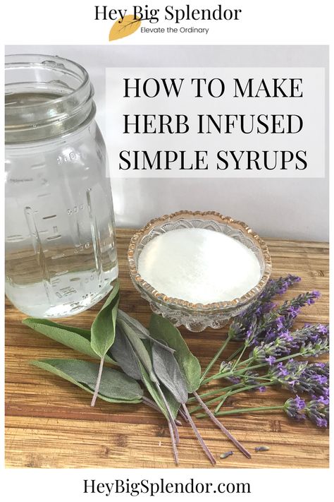 Add instant flavor and sweetness to cocktaills and other drinks with herb infused simple syrup. #herbgarden #cocktailhour #infusedsyrup Herb Syrup Recipe, Herb Simple Syrup, How To Make Flavored Simple Syrups, Infused Simple Syrup Recipe, Grape Hyacinth Simple Syrup, Canning Simple Syrup, Simple Syrup Flavor Ideas, Flavored Syrups For Drinks, Old Fashioned Simple Syrup Recipe