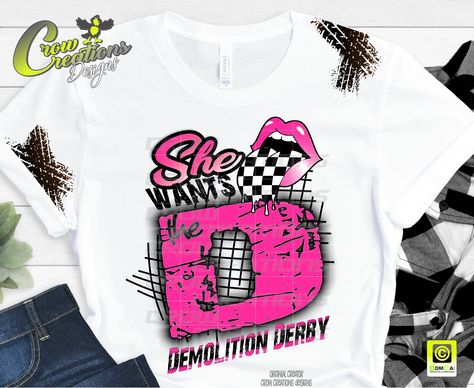 Demolition Derby Team Shirts, Derby Shirts Demolition, Demo Derby Shirts, Demolition Derby Shirts, She Wants The D, Race Design, Demo Derby, Design Racing, Demolition Derby