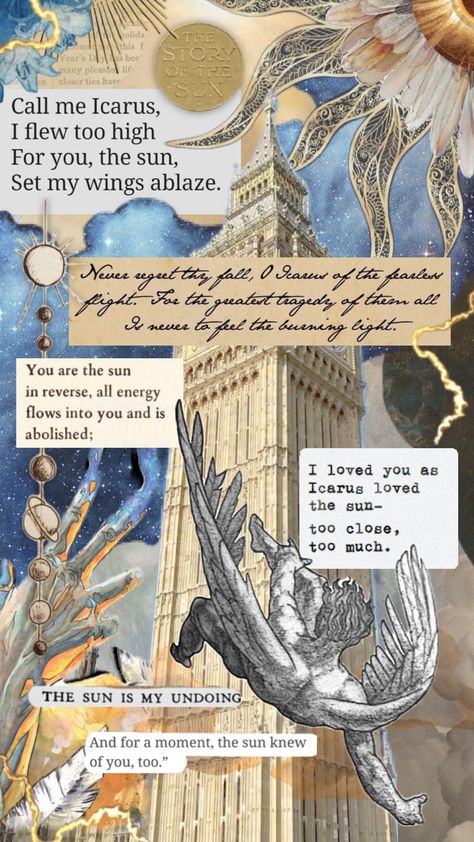 #quotes #art #vintage #icarus #mythology #books #sun #nature Icarus Quotes, Icarus Mythology, Icarus Art, Apollo Aesthetic, Song Aesthetic, Mythology Books, Sun Nature, Ao Haru Ride, Collage Background