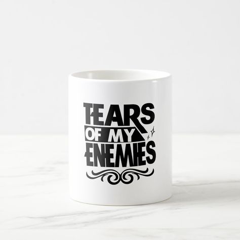 Tears Of My Enemies Mug, Coffee Mugs, Coffee