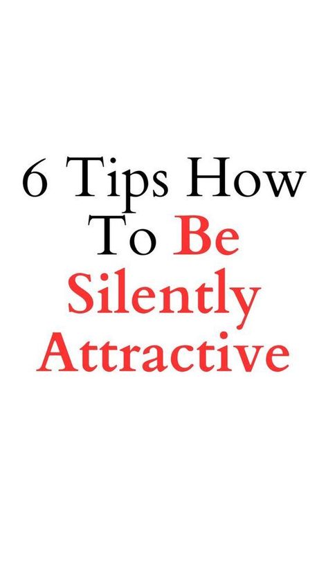 6 Tips How To Be Silently Attractive Silently Attractive, How To Look Attractive, How To Be Single, Self Value, Improve Self Confidence, Healing Dry Skin, Skincare Quotes, Self Confidence Quotes, Self Development Books