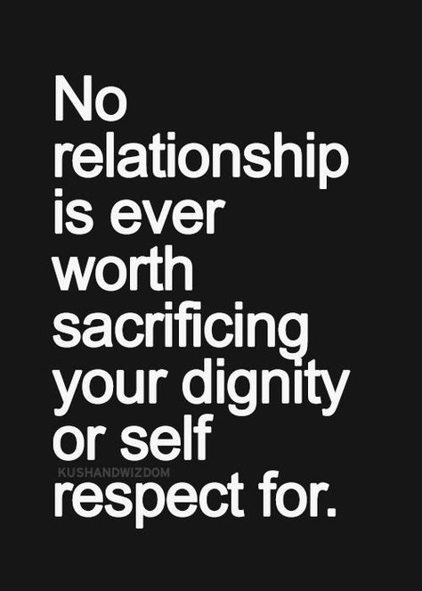 never lose your self respect or dignity for a relationship....never Self Worth Quotes Relationships, Dignity Quotes, Know Your Worth Quotes, Self Respect Quotes, Worthy Quotes, Respect Quotes, Worth Quotes, Psychology Quotes, Inspirational Quotes Pictures