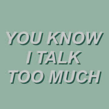 Talk Too Much Aesthetic, Talking Too Much Quotes, Talk Too Much Quotes, I Talk To Much, Talking Aesthetic, Mischief Aesthetic, Batfamily Aesthetic, Talking Too Much, You Talk Too Much