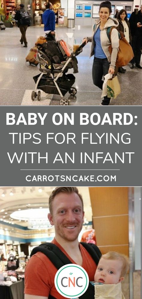 Baby on Board: Tips for Flying With An Infant - Carrots 'N' Cake Flying With Newborn, Baby Plane Travel, Flying With An Infant, Baby On Plane, Travel Tips With Baby, Tips For Flying, Travel Hacks Airplane, Flying With A Baby, Baby On Board