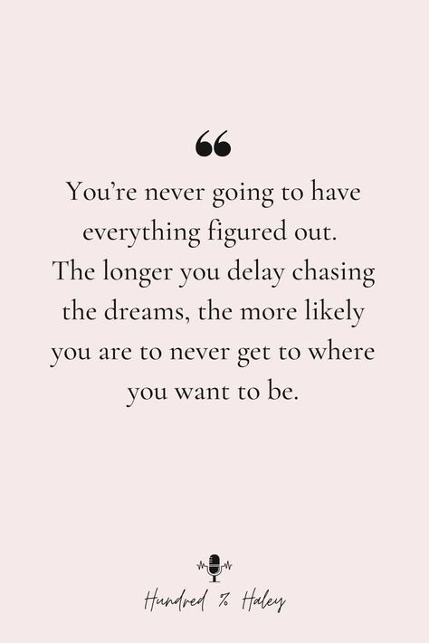 Chase your dreams | Hundred % Haley Podcast Quote Chasing Dreams Quotes, Dream Job Quotes, Dream Motivation Quotes, Chase Your Dreams Quotes, Give Yourself Time, Dreams Quotes, My Dream Job, Poetry Prompts, Job Quotes