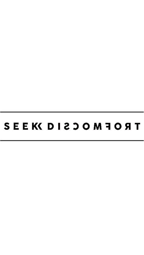 Seek Discomfort Tattoo Yes Theory, Seek Discomfort Quotes, Seek Discomfort Wallpaper, Discomfort Tattoo, Seek Discomfort Tattoo, Vee Wallpaper, Discomfort Quotes, Typographic Tattoo, Destiny Tattoo