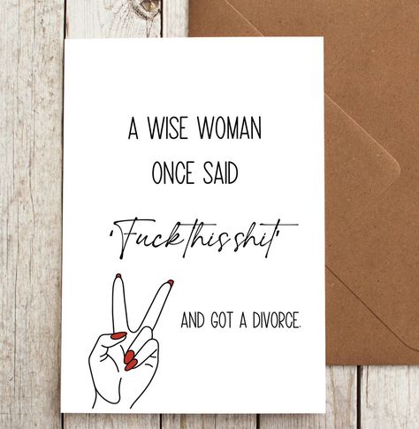 A Wise Woman Once Said Divorce Card for Friend Bestie Card Divorce Happy Divorce Card Snarky Card Cheeky Card Digital Download - Etsy Finland Divorce Party Ideas Woman, Divorce Party Ideas, Divorce Announcement, Divorce Tattoo, Divorce Party Decorations, Happy Divorce, Divorce Celebration, Divorce Cards, Women Party Ideas