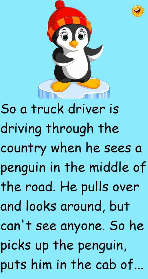 So a truck driver is driving through the country when he sees a penguin in the middle of the road.He pulls over and looks around, but can't see anyone.So he picks up the penguin, puts.. #funny, #joke, #humor Penguin Puns, Penguin Funny, Sassy Comebacks, Meme Party, Penguins Funny, Nissan Patrol, The Penguin, A Truck, Expecting Baby