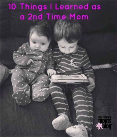 10 Things I Learned as a Second-Time Mom | Des Moines Moms Blog Second Time Mom, Things I Learned, Things To Remember, Mom Blogs, Des Moines, Encouragement, Blog Posts, Baby Face, Reading