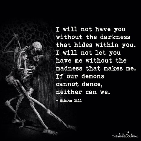 I Will Not Have You Without Darkness - https://themindsjournal.com/i-will-not-have-you-without-darkness/ Demonic Quotes, Dark Love, Ange Demon, Wish You Were Here, Robert Kiyosaki, Soul Quotes, Badass Quotes, Poem Quotes, Tony Robbins