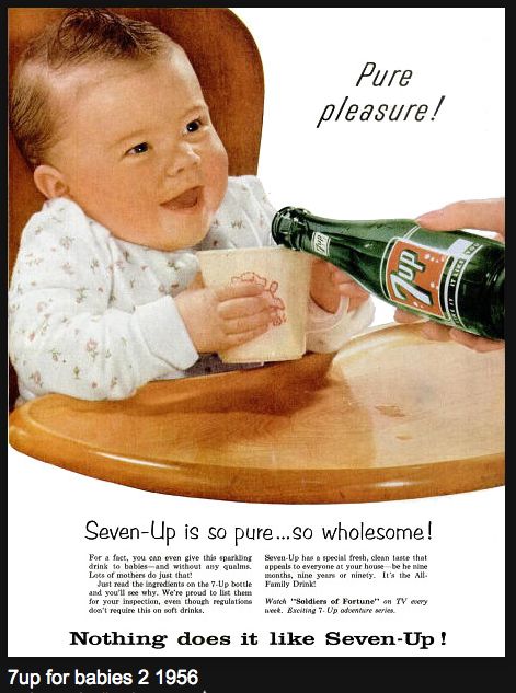 7 Up - perfect beverage for your infant! 1950s Ads, Baby Ads, Funny Vintage Ads, Creepy Vintage, Sparkling Drinks, Old Advertisements, Ad Agency, Retro Ads, Old Ads