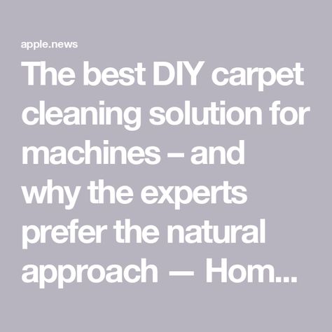 The best DIY carpet cleaning solution for machines – and why the experts prefer the natural approach — Homes & Gardens Carpet Cleaner Machine Solution, Carpet Cleaner Diy Deep Cleaning, Diy Carpet Cleaning Solution For Machine, Diy Carpet Shampoo For Machine, Shampooer Solution Diy, Diy Carpet Cleaner Solution For Machine, Carpet Cleaner Homemade For Machine, Carpet Cleaning Solution For Machine, Homemade Carpet Cleaner For Machines