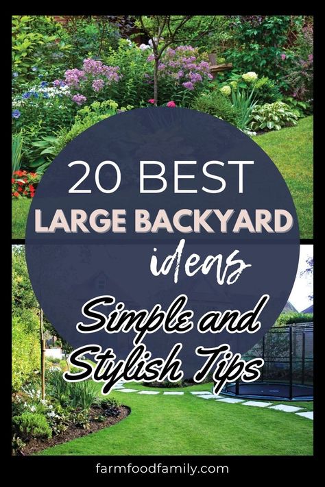 Top 20 Large Backyard Ideas: Transform Your Space ([year]) 103 Landscaping Ideas For Large Areas, Beautiful Backyard Landscaping Ideas, 1acre Backyard Ideas, Open Yard Landscaping Ideas, Landscaping A Large Backyard, Landscaping For Large Yards, Back Years Ideas, Large Backyard Makeover, Landscaping Ideas For Large Backyard