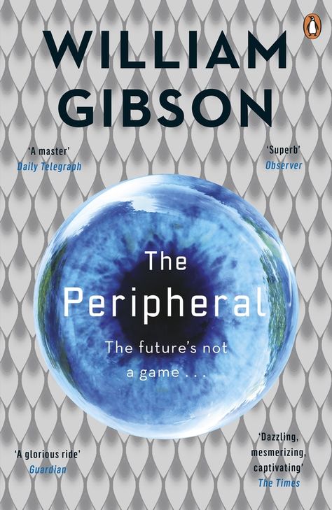 William Gibson - The Peripheral The Peripheral, William Gibson, New Tv Series, Naomi Scott, New Tv, Deus Ex Machina, The Far Side, Third World, London Life